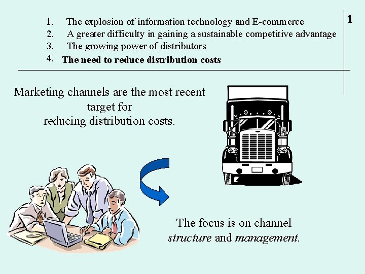  1. The explosion of information technology and E-commerce 2. A greater difficulty in