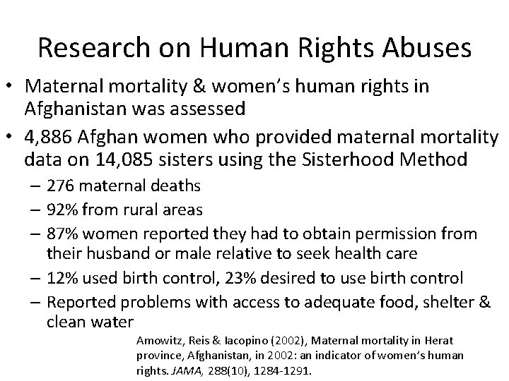 Research on Human Rights Abuses • Maternal mortality & women’s human rights in Afghanistan