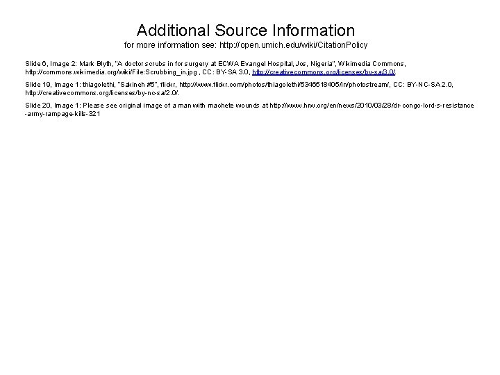 Additional Source Information for more information see: http: //open. umich. edu/wiki/Citation. Policy Slide 6,