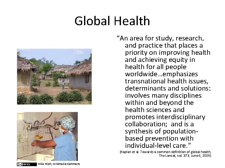 Global Health “An area for study, research, and practice that places a priority on