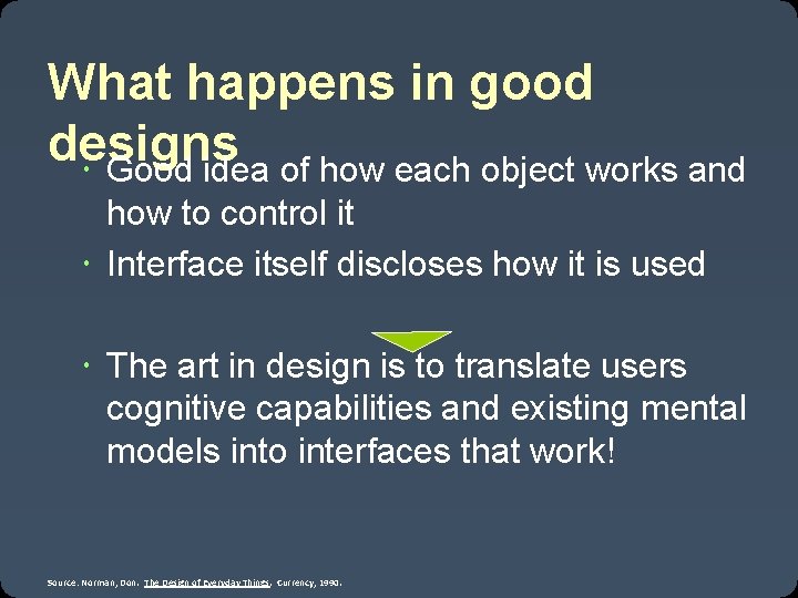 What happens in good designs Good idea of how each object works and how