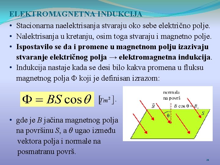 ELEKTROMAGNETNA INDUKCIJA • Stacionarna naelektrisanja stvaraju oko sebe električno polјe. • Nalektrisanja u kretanju,
