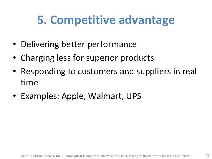 5. Competitive advantage • Delivering better performance • Charging less for superior products •