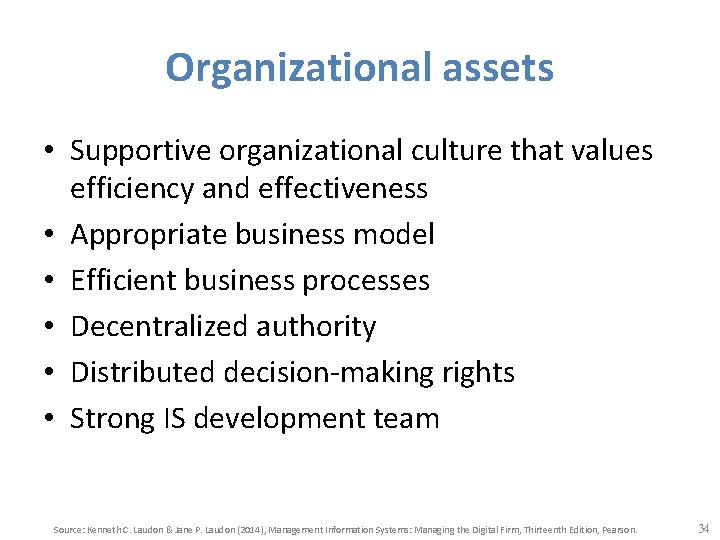 Organizational assets • Supportive organizational culture that values efficiency and effectiveness • Appropriate business