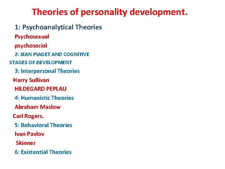 Theories of personality development. 1: Psychoanalytical Theories Psychosexual psychosocial 2: JEAN PIAGET AND COGNITIVE