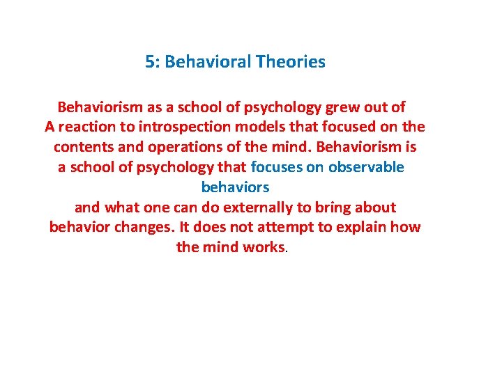 5: Behavioral Theories Behaviorism as a school of psychology grew out of A reaction