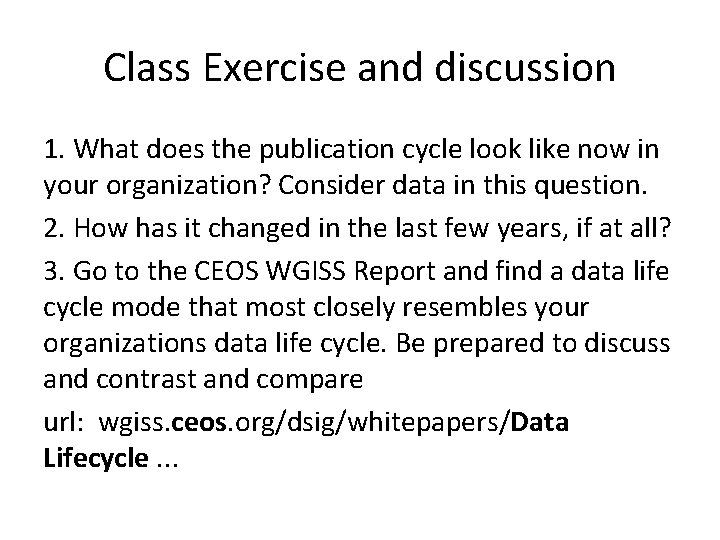 Class Exercise and discussion 1. What does the publication cycle look like now in