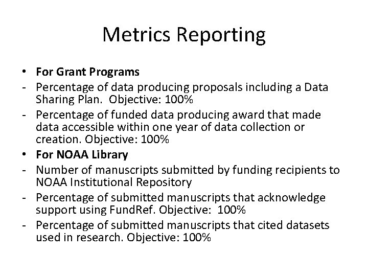 Metrics Reporting • For Grant Programs - Percentage of data producing proposals including a