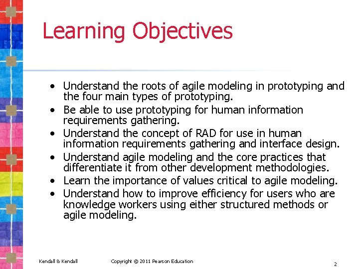 Learning Objectives • Understand the roots of agile modeling in prototyping and the four