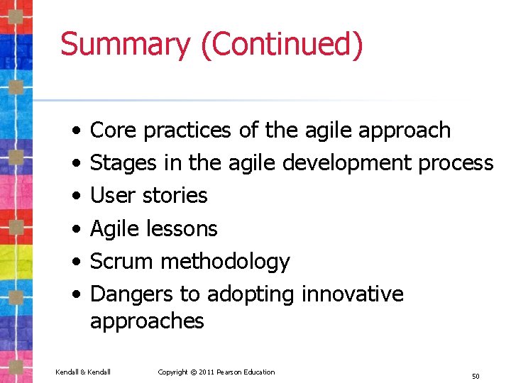 Summary (Continued) • • • Core practices of the agile approach Stages in the