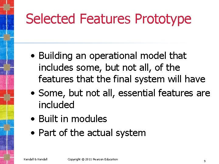 Selected Features Prototype • Building an operational model that includes some, but not all,