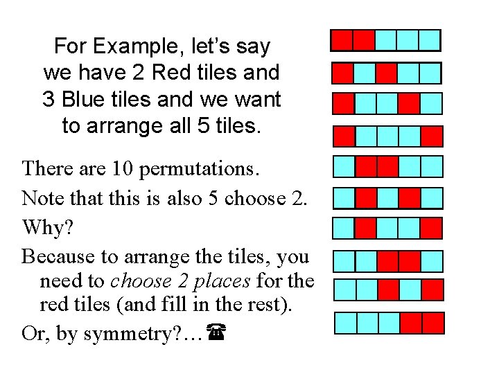 For Example, let’s say we have 2 Red tiles and 3 Blue tiles and