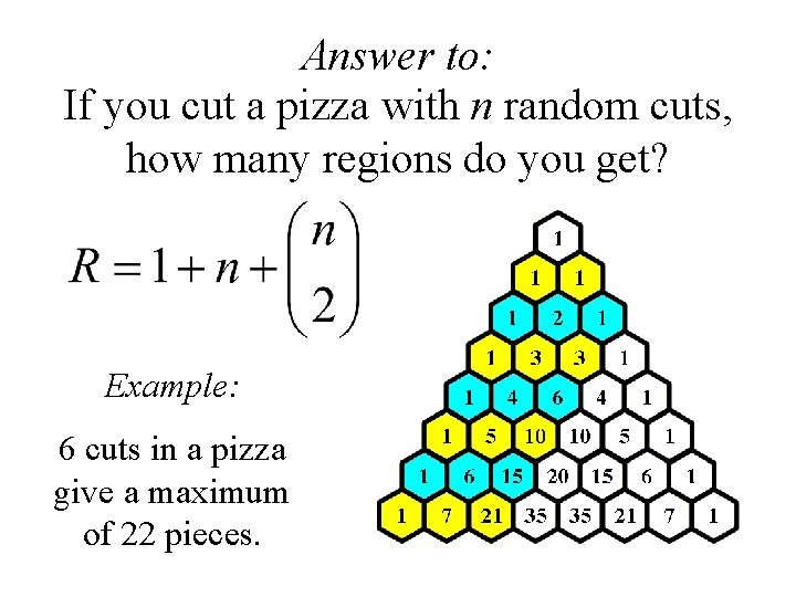 Answer to: If you cut a pizza with n random cuts, how many regions