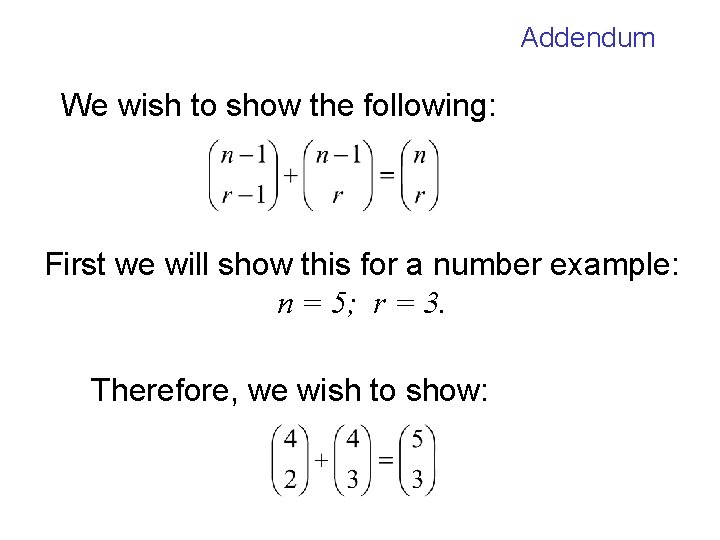 Addendum We wish to show the following: First we will show this for a