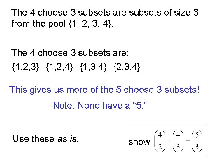 The 4 choose 3 subsets are subsets of size 3 from the pool {1,