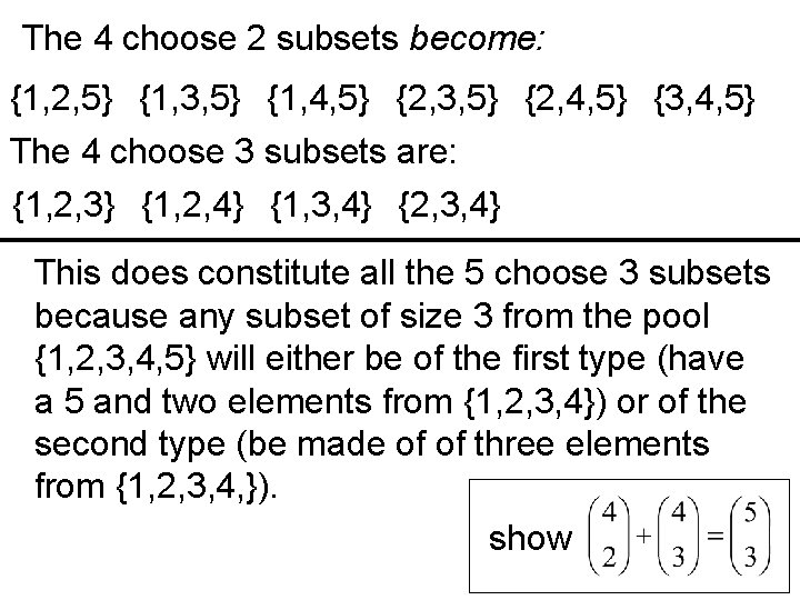 The 4 choose 2 subsets become: {1, 2, 5} {1, 3, 5} {1, 4,