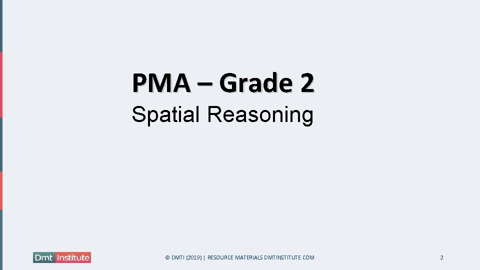 PMA – Grade 2 Spatial Reasoning © DMTI (2019) | RESOURCE MATERIALS DMTINSTITUTE. COM