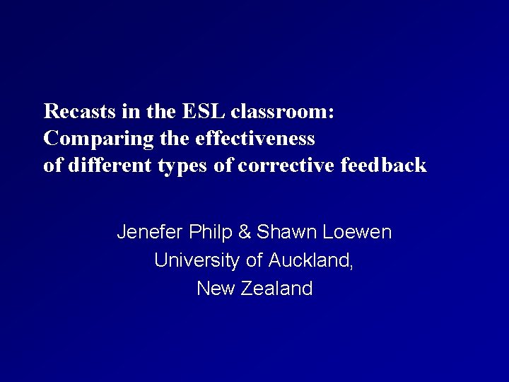 Recasts in the ESL classroom: Comparing the effectiveness of different types of corrective feedback
