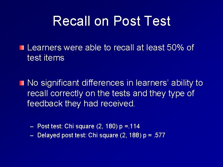 Recall on Post Test Learners were able to recall at least 50% of test