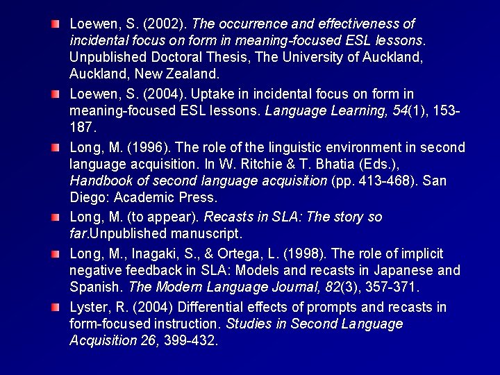 Loewen, S. (2002). The occurrence and effectiveness of incidental focus on form in meaning-focused