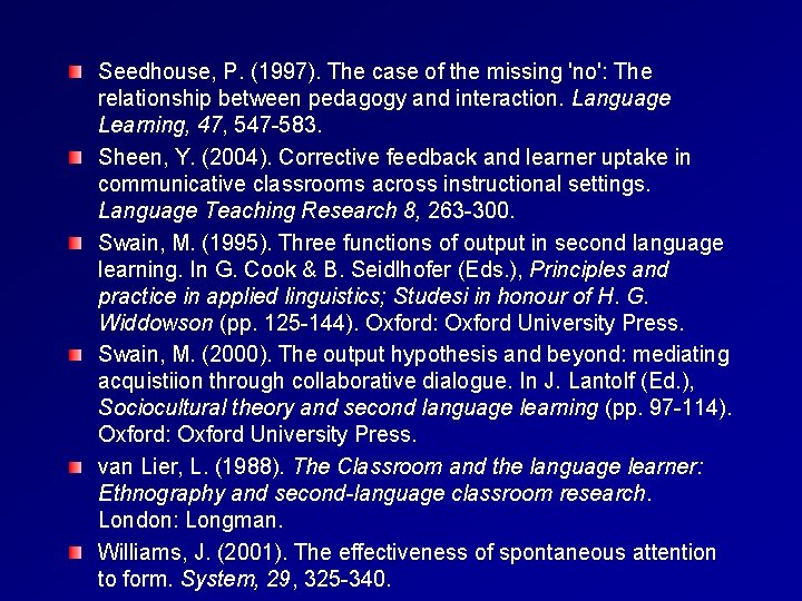 Seedhouse, P. (1997). The case of the missing 'no': The relationship between pedagogy and