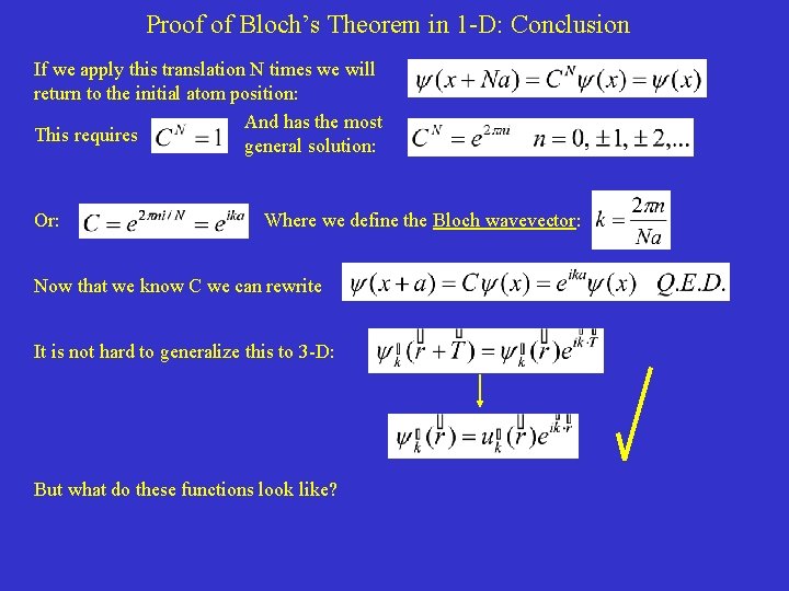 Proof of Bloch’s Theorem in 1 -D: Conclusion If we apply this translation N Proof of Bloch’s Theorem in 1 -D: Conclusion If we apply this translation N