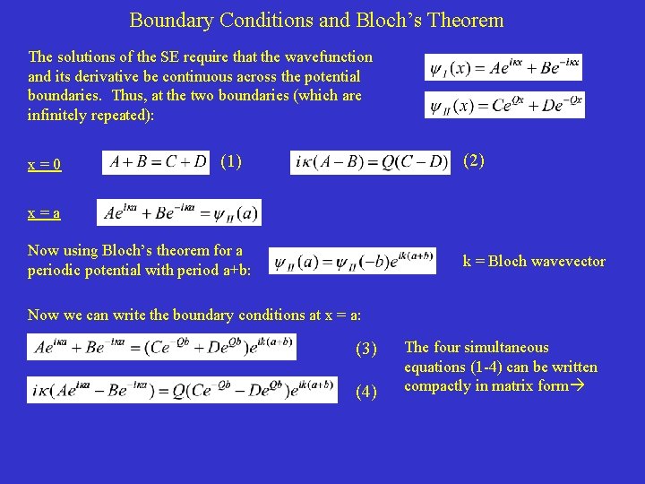 Boundary Conditions and Bloch’s Theorem The solutions of the SE require that the wavefunction Boundary Conditions and Bloch’s Theorem The solutions of the SE require that the wavefunction