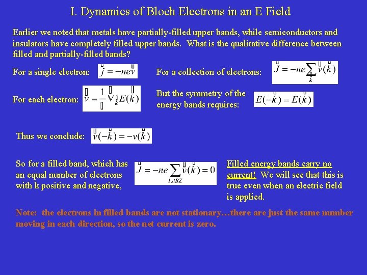 I. Dynamics of Bloch Electrons in an E Field Earlier we noted that metals I. Dynamics of Bloch Electrons in an E Field Earlier we noted that metals