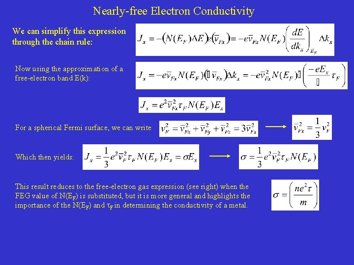 Nearly-free Electron Conductivity We can simplify this expression through the chain rule: Now using Nearly-free Electron Conductivity We can simplify this expression through the chain rule: Now using