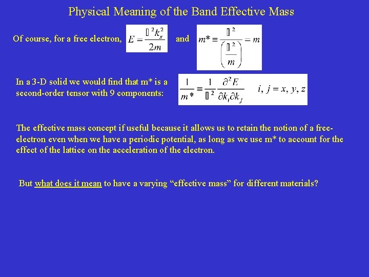 Physical Meaning of the Band Effective Mass Of course, for a free electron, and Physical Meaning of the Band Effective Mass Of course, for a free electron, and