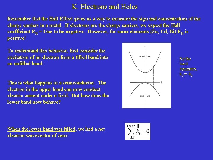 K. Electrons and Holes Remember that the Hall Effect gives us a way to K. Electrons and Holes Remember that the Hall Effect gives us a way to