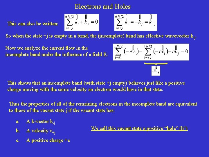 Electrons and Holes This can also be written: So when the state +j is Electrons and Holes This can also be written: So when the state +j is