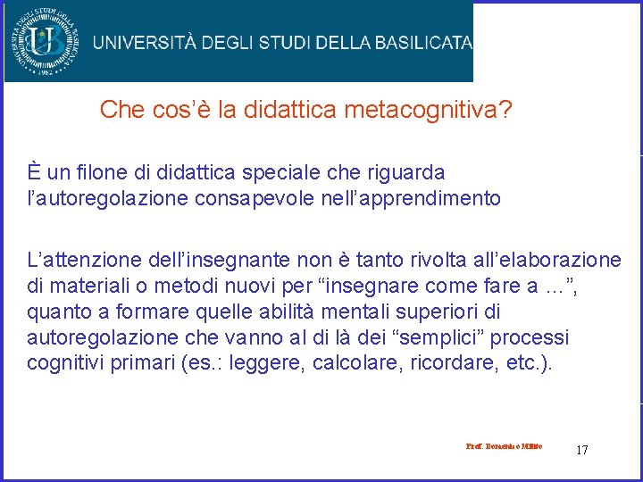 Che cos’è la didattica metacognitiva? È un filone di didattica speciale che riguarda l’autoregolazione