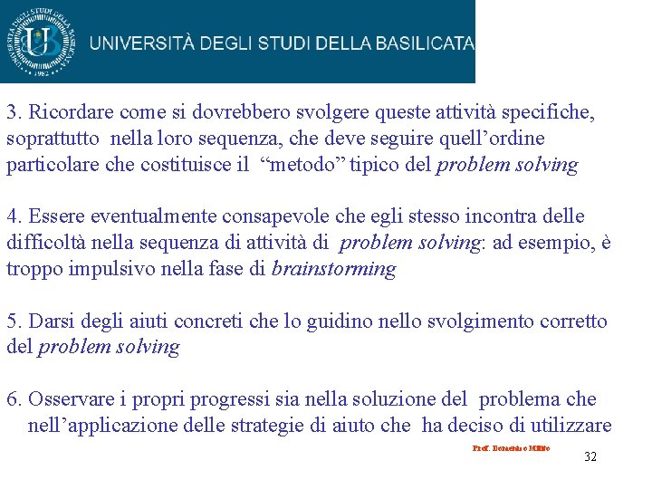 3. Ricordare come si dovrebbero svolgere queste attività specifiche, soprattutto nella loro sequenza, che