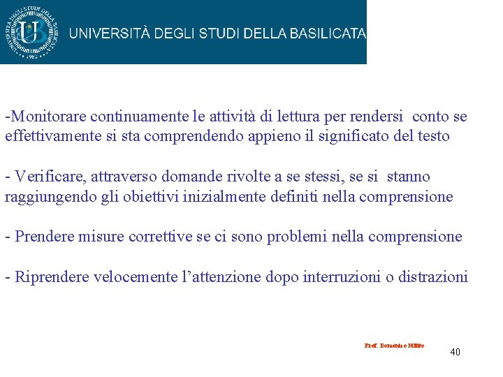 -Monitorare continuamente le attività di lettura per rendersi conto se effettivamente si sta comprendendo