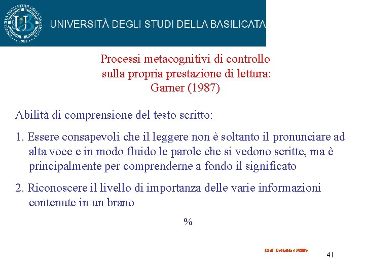 Processi metacognitivi di controllo sulla propria prestazione di lettura: Garner (1987) Abilità di comprensione
