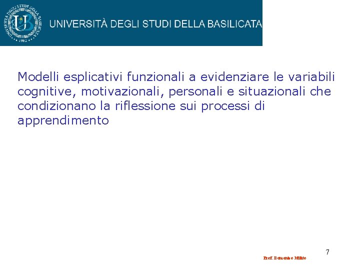 Modelli esplicativi funzionali a evidenziare le variabili cognitive, motivazionali, personali e situazionali che condizionano