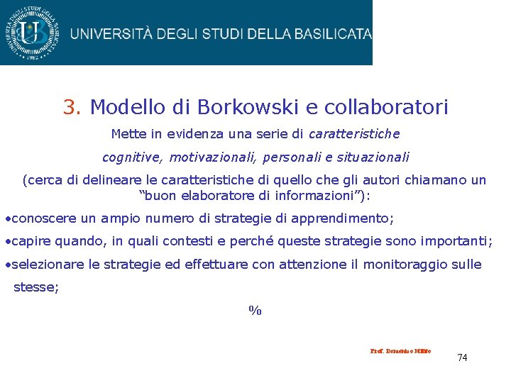 3. Modello di Borkowski e collaboratori Mette in evidenza una serie di caratteristiche cognitive,