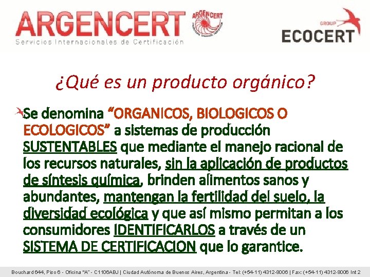 ¿Qué es un producto orgánico? Se denomina “ORGANICOS, BIOLOGICOS O ECOLOGICOS” a sistemas de ¿Qué es un producto orgánico? Se denomina “ORGANICOS, BIOLOGICOS O ECOLOGICOS” a sistemas de