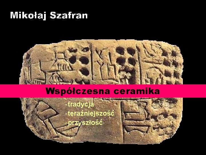 Współczesna ceramika -tradycja -teraźniejszość -przyszłość 