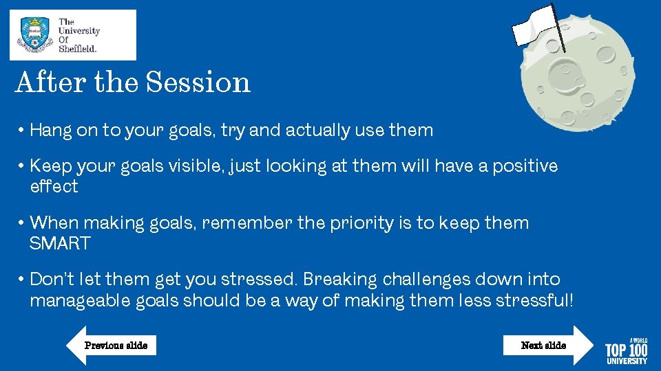 After the Session • Hang on to your goals, try and actually use them