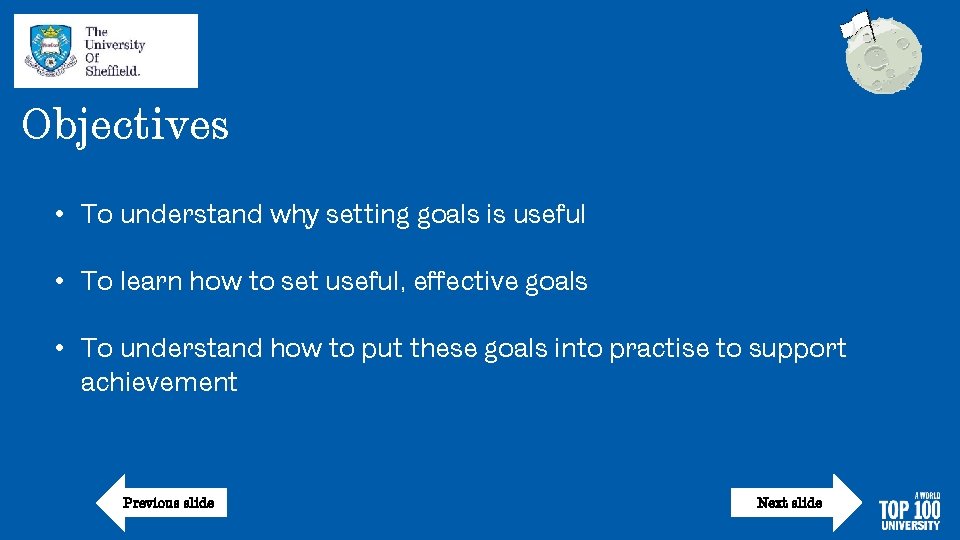 Objectives • To understand why setting goals is useful • To learn how to