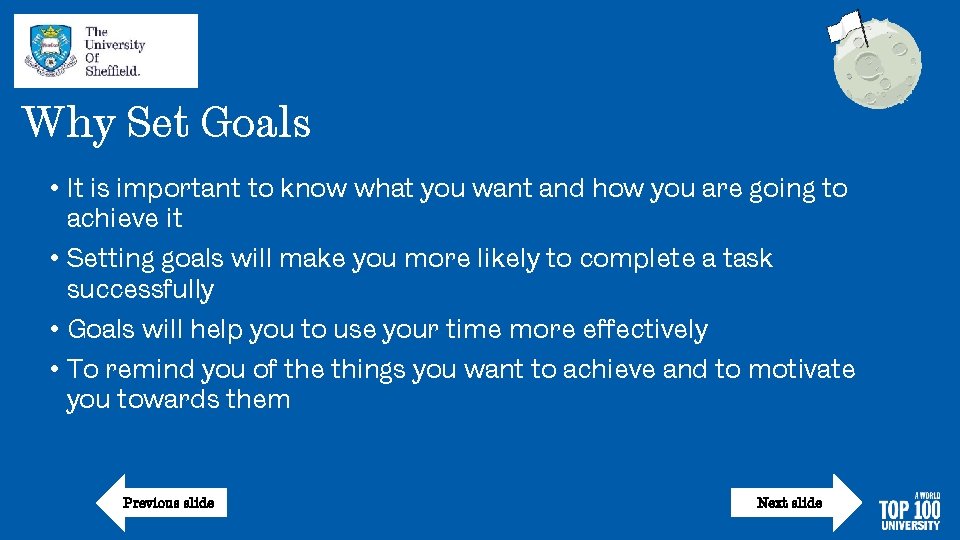 Why Set Goals • It is important to know what you want and how