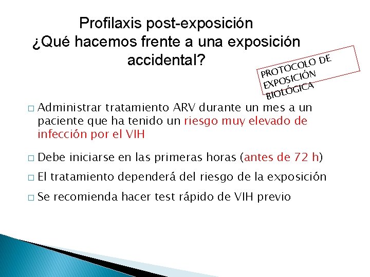 Profilaxis post-exposición ¿Qué hacemos frente a una exposición DE accidental? O L O OC