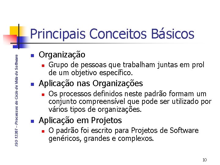 ISO 12207 – Processos do Ciclo de Vida do Software Principais Conceitos Básicos n