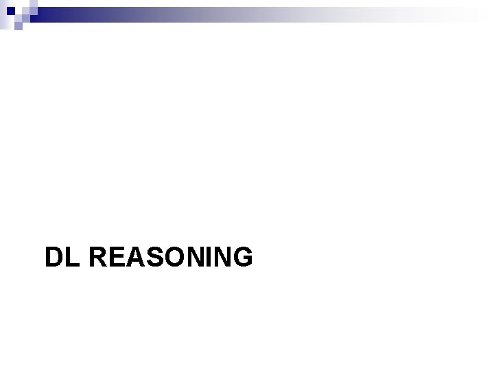 DL REASONING 