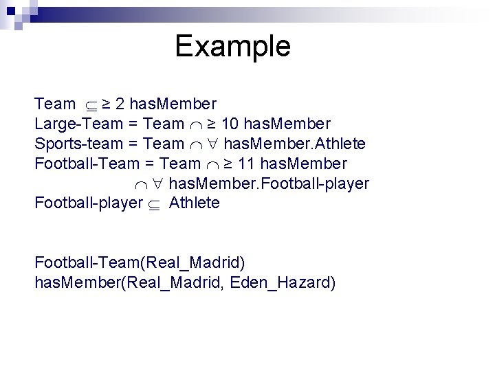Example Team ≥ 2 has. Member Large-Team = Team ≥ 10 has. Member Sports-team
