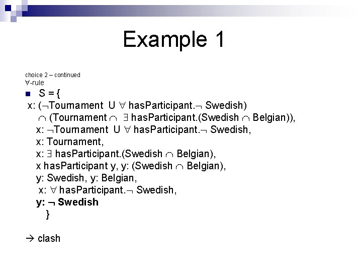 Example 1 choice 2 – continued -rule S={ x: ( Tournament U has. Participant.