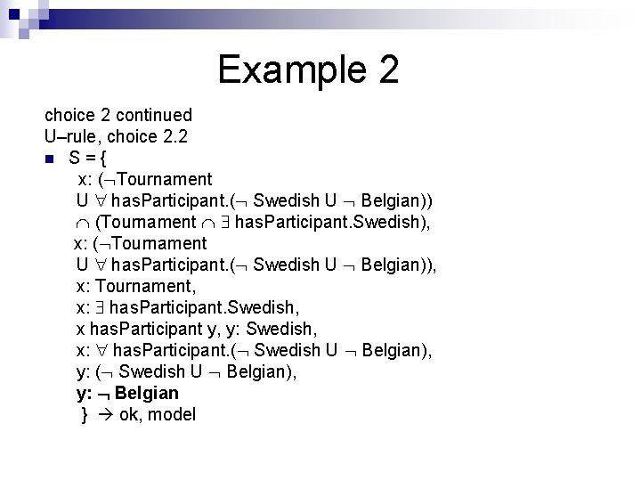 Example 2 choice 2 continued U–rule, choice 2. 2 n S={ x: ( Tournament