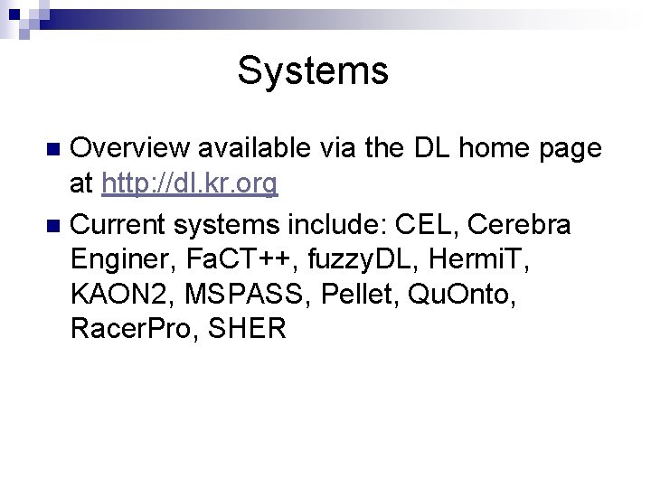 Systems Overview available via the DL home page at http: //dl. kr. org n